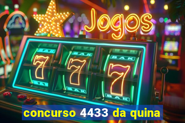 concurso 4433 da quina